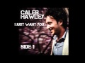 Caleb hawley  i just want you