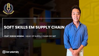 Soft Skills em Supply Chain com Jorge Honda do SBT | Supply Talks#16 screenshot 2