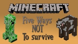 Minecraft - Five Ways NOT to survive