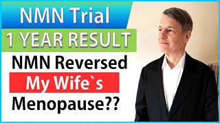 NMN Resveratrol Trial 1 Year Result | NMN Reversed My Wife's Menopause??