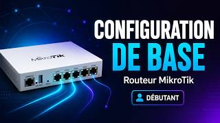 Configuration de base d'un routeur Mikrotik