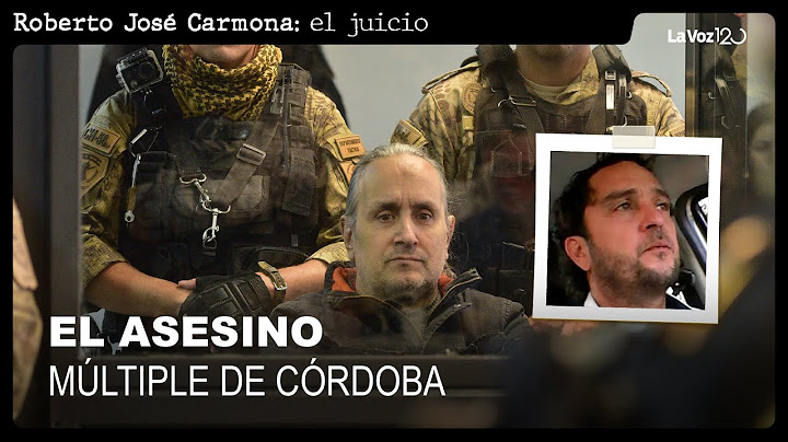 ROBERTO CARMONA: LA HISTORIA DETRÁS DEL ASESINO MÚLTIPLE DE CÓRDOBA