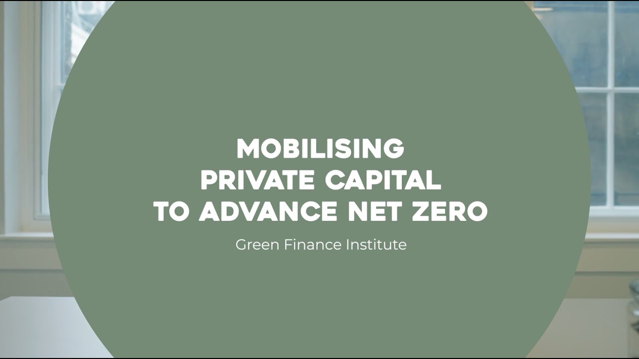 Mobilising Private Capital To Advance Net Zero | Ingrid Holmes | The Green Finance Institute | IfTE