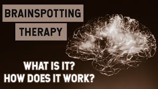 Brainspotting Therapy For Trauma  What is Brainspotting and How Does it Work?