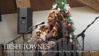 "I Shall Wear A Crown" By Thomas Whitfield, Sung By Tiesh Townes, Piano By Herman P. Jones chords