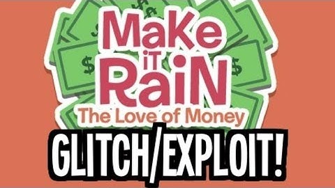 Make It Rain Glitch/Exploit! November 2022 (IOS App)