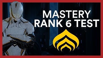 Mastery Rank 6 Test - Warframe Guide & All You Need To Know