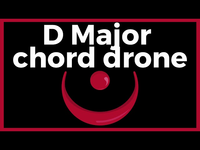 DRONE: D Major CHORD | Cello | Strings class=