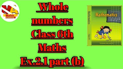 Ex.2.1||Whole Numbers Chapter 2||Class 6th NCERT Maths part (b) Q.5,Q.6,Q.7,Q,8