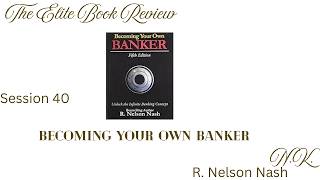 Becoming Your Own Banker (R. Nelson Nash)