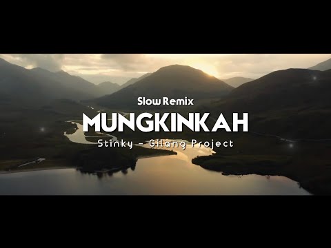 Dj Slow Remix!!! Mungkinkah - Stinky -(Gilang Project Remix)