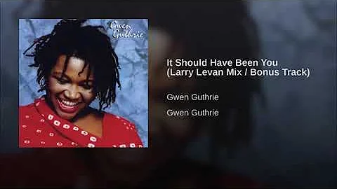 Gwen Guthrie-It should've been you