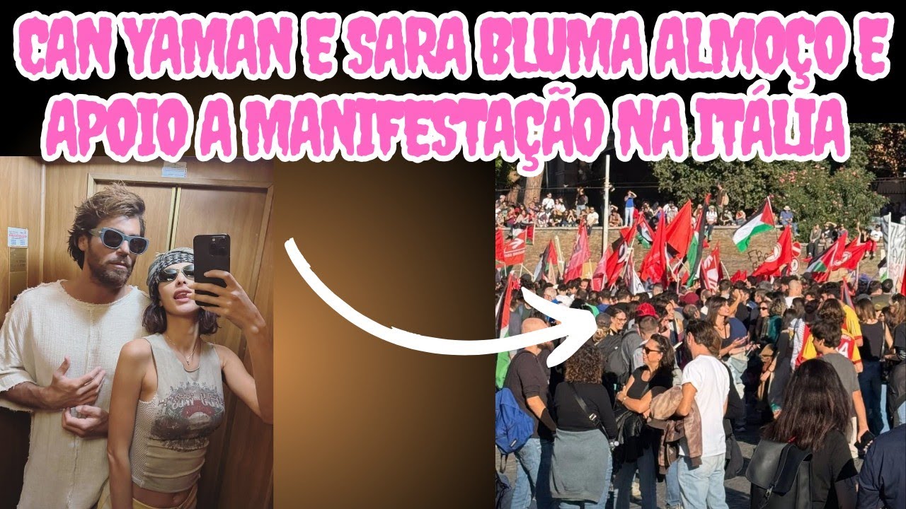 CAN YAMAN E SARA BLUMA ALMOÇO E APOIO A MANIFESTAÇÃO NA ITÁLIA 