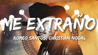 Romeo Santos, Christian Nodal - Me Extraño | Bad Bunny, Tito Silva (Letra/Lyrics)