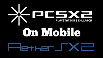 AetherSX2 Brings PCSX2 On Android New Upcoming PS2 Emulator On Android | PCSX2 Official Statement