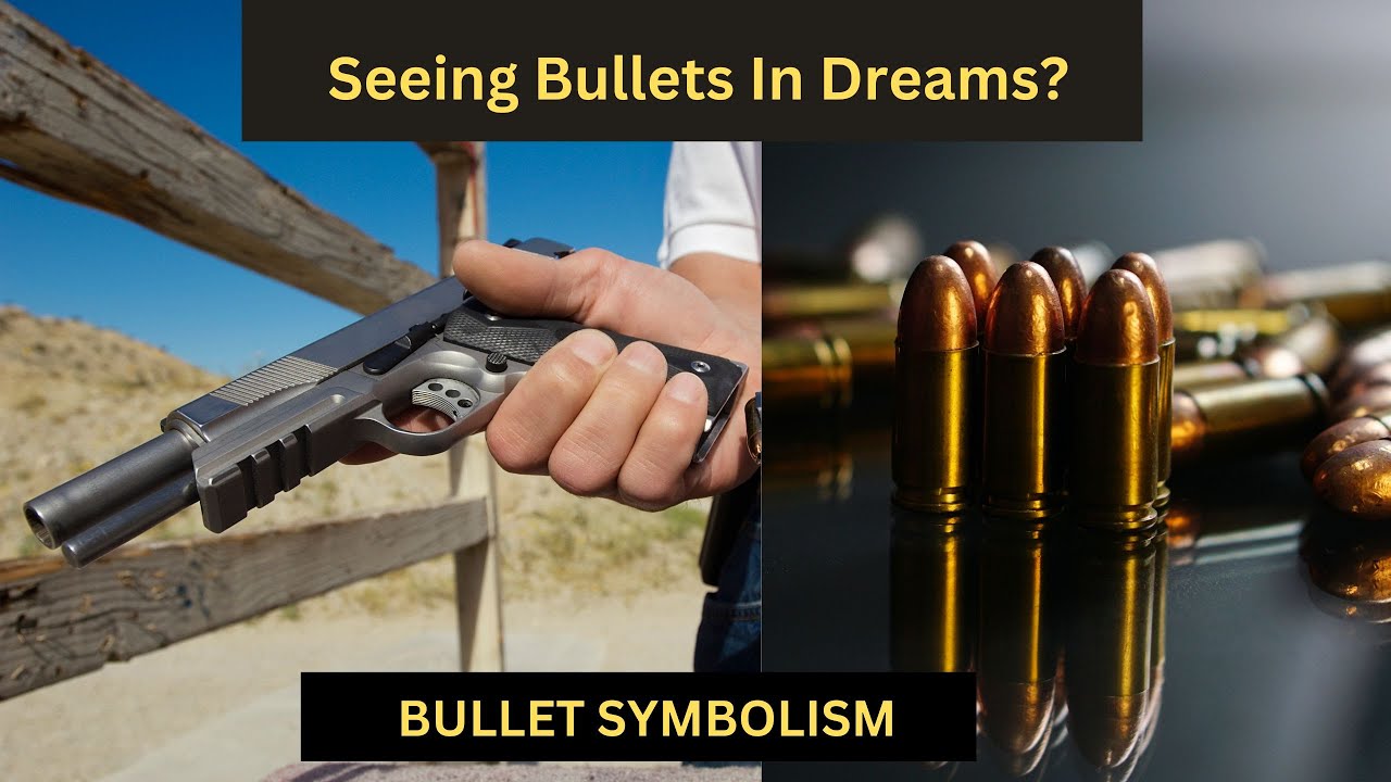 Dream About Bullet Meaning And Symbolism What It Means To See Bullet