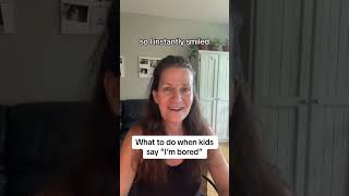 What to Do When Kids Say They're Bored #parenthack #parentinghack