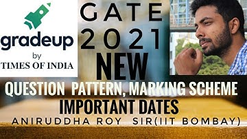 GATE 2021 : NEW QUESTION PATTERN, MARKING SCHEME, IMPORTANT DATES II Aniruddha Sir (IIT BOMBAY)