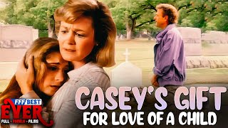 CASEY'S GIFT: FOR LOVE OF A CHILD