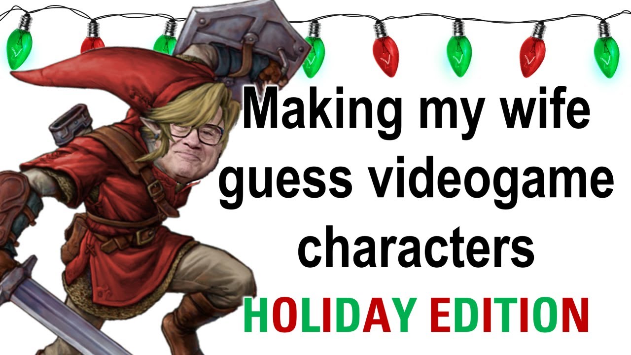 Заставляю жену угадывать персонажей видеоигр. Праздничное издание.