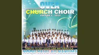 Video thumbnail of "Ovea Church Choir - Ni Ko Oca Se Bikai"