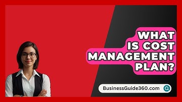 What Is Cost Management Plan? - BusinessGuide360.com