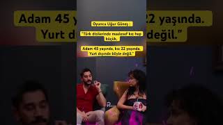 Oyuncu Uğur Güneş : &quot;Türk dizilerinde maalesef kız hep küçük. #keşfet #haber #gündem #dizi #olay