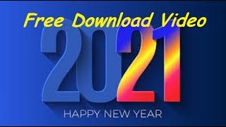 DOWNLOAD GRATIS : video ucapan tahun baru 2021, free download wishes of new year 2021 celebration