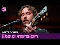Matt Corby covers Tame Impala's 'Dracula' for Like A Version