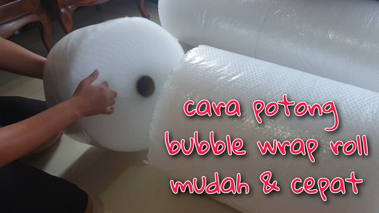 CARA MUDAH MEMOTONG BUBBLE WRAP ROLL YouTube