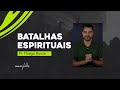 BATALHAS ESPIRITUAIS - PR. THIAGO BONZE | IDF