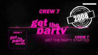 Crew 7 - Get the Party Started (Club Radio Mix)
