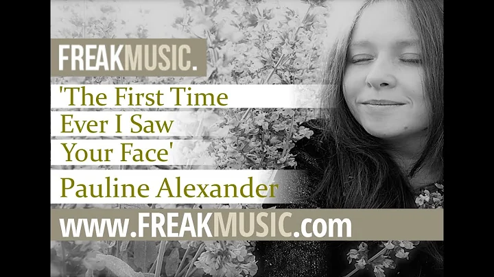 The First Time Ever I Saw Your Face - Pauline Alex...