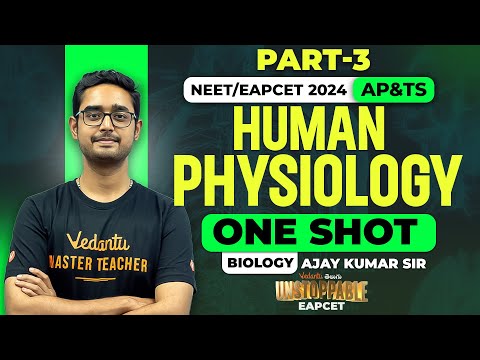 Human Physiology Unit | One Shot | Part-3 | NEET 2024 | EAPCET 2024 | Ajay Sir | Unstoppable