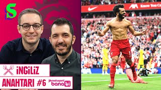 Tottenham-Chelsea, Noble'ın Dramatik Penaltısı, Duran Top Ustası Liverpool | İngiliz Anahtarı #6