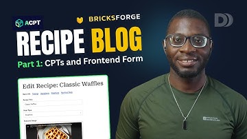 Build a Recipe Blog with Bricksforge & ACPT - Part 1: CPT & Frontend Form