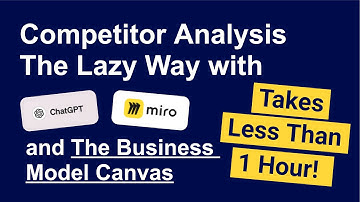 AI + Business Model Canvas: The Lazy Way and Fast Way to Analyse Your Competitors
