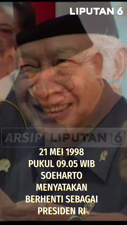 21 MEI 1998,  SOEHARTO LENGSER