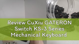 Review CuXiu GATERON Switch KS-3 Series Mechanical Keyboard Switches Black Housing Black Yellow Whi