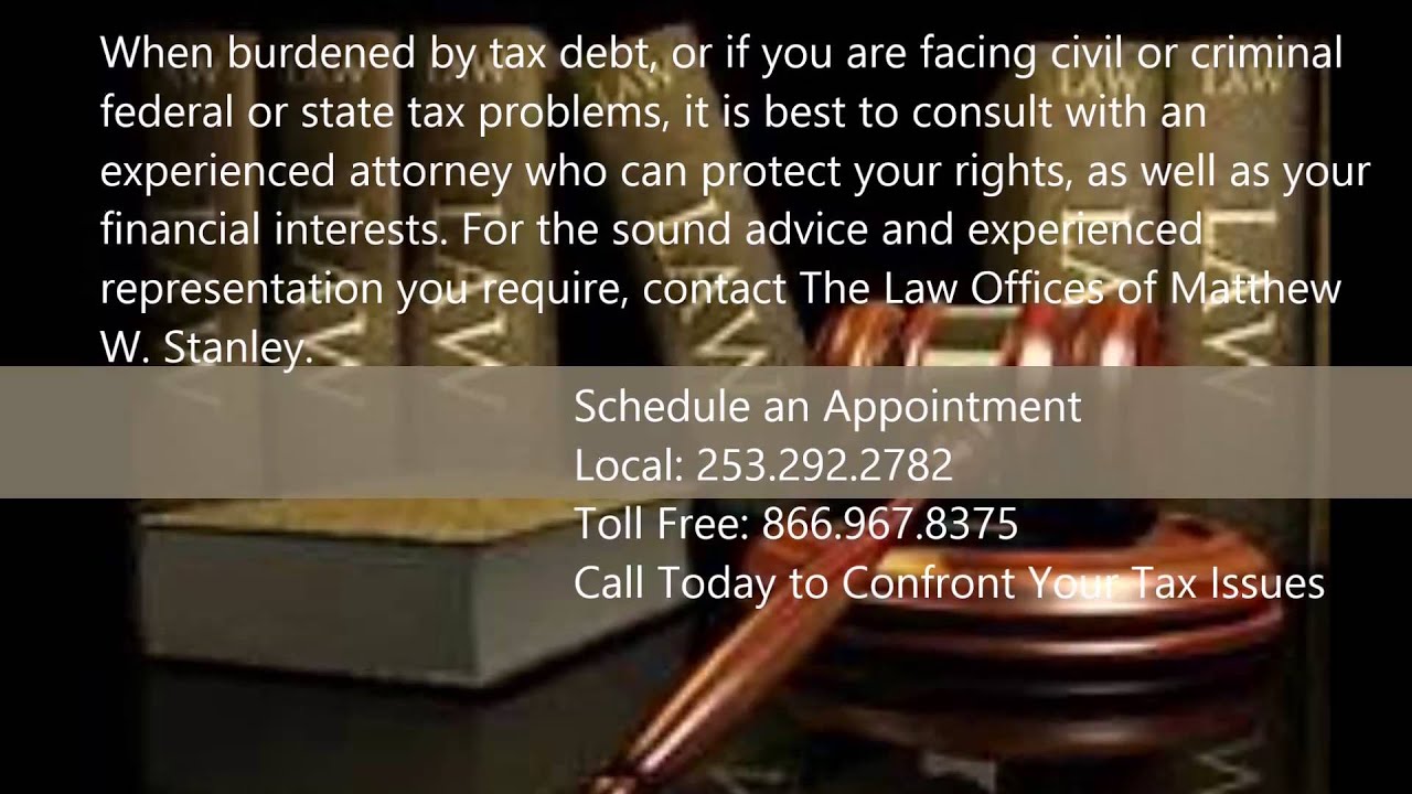 tax settlement attorney in Tacoma, WA - 253-820-2905 - Law Offices of Matthew W. Stanley