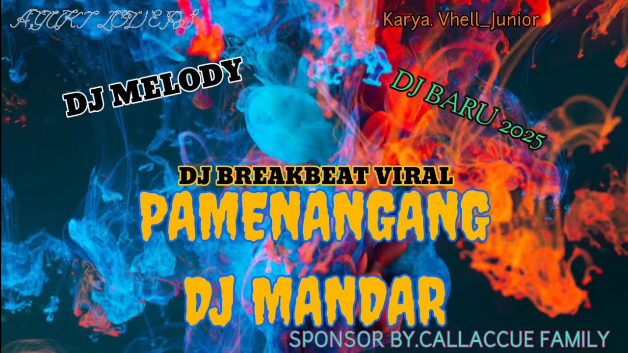 DJ PAMENANGANG MANDAR VIRAL BREAKBEAT TERBARU 2025 SPESIAL RAMADHAN