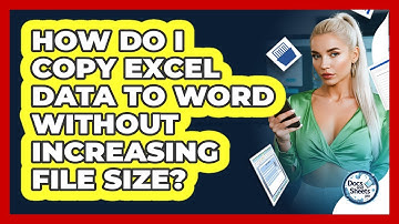 How Do I Copy Excel Data To Word Without Increasing File Size? - Docs and Sheets Pro