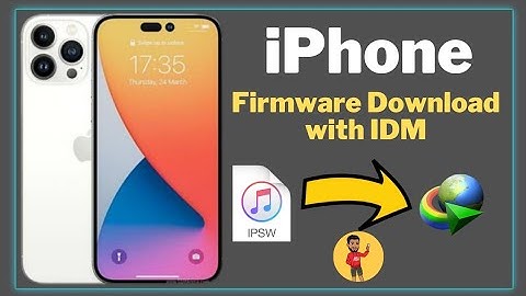 Download iPhone Firmware with IDM 2022 | iPhone Flash File Download with IDM 2022