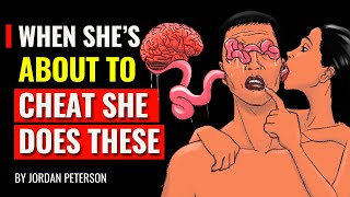 When Shes about to Cheat  She Does These - Jordan Peterson