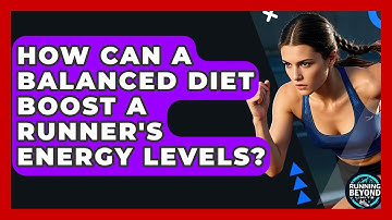 How Can A Balanced Diet Boost A Runner