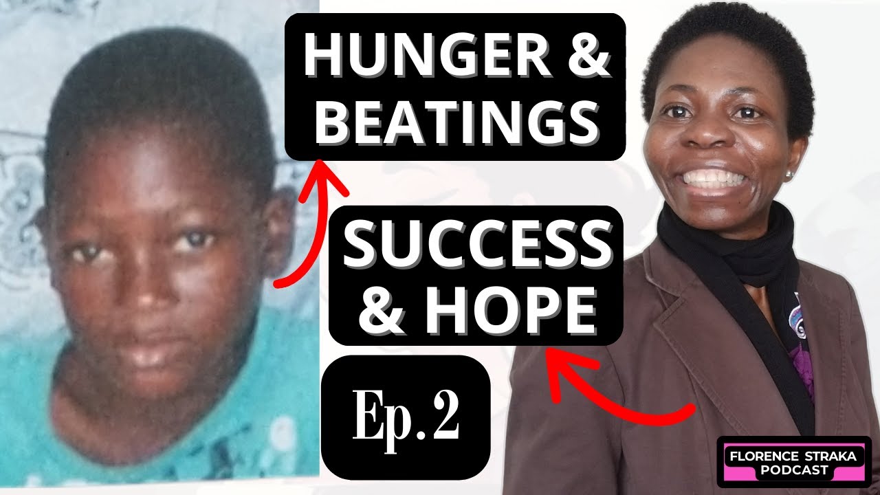 From Hunger to Hope: Overcoming Childhood Trauma | Florence Straka Ep.2