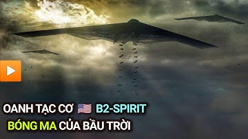 Oanh tạc cơ B2-SPIRIT | BÓNG MA của bầu trời