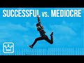 Why Being Successful Is Easier Than Being Mediocre