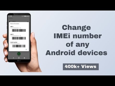 किसी भी एंड्राइड फ़ोन का IMEI नंबर कैसे बदलें