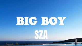 Big Boy - SZA || lirik lagu